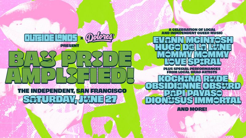 Outside Lands x Dolores’ Presents Bay Pride Amplified